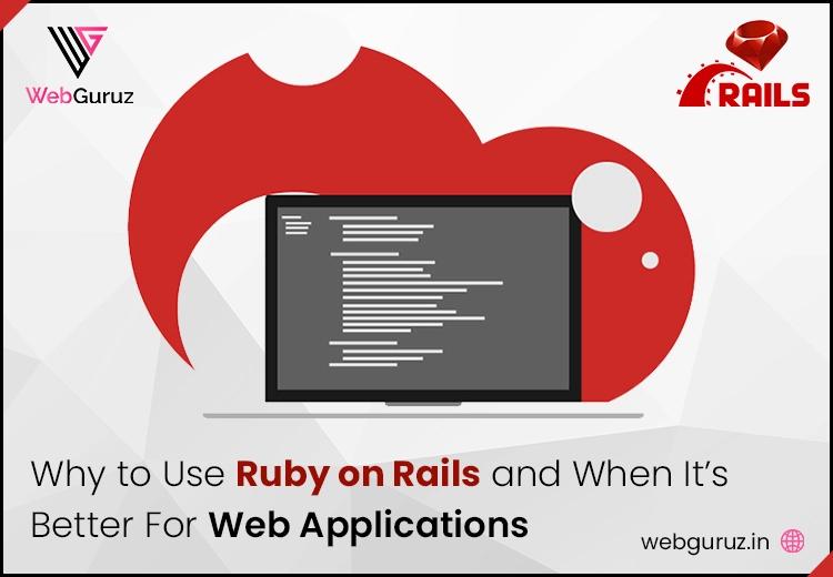 Why to Use Ruby on Rails and When It’s Better For Web Applications