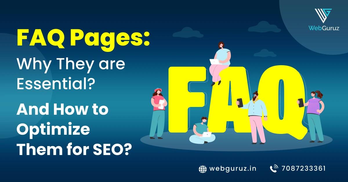 FAQ Pages: Why they’re Essential and How to Optimize Them for SEO?