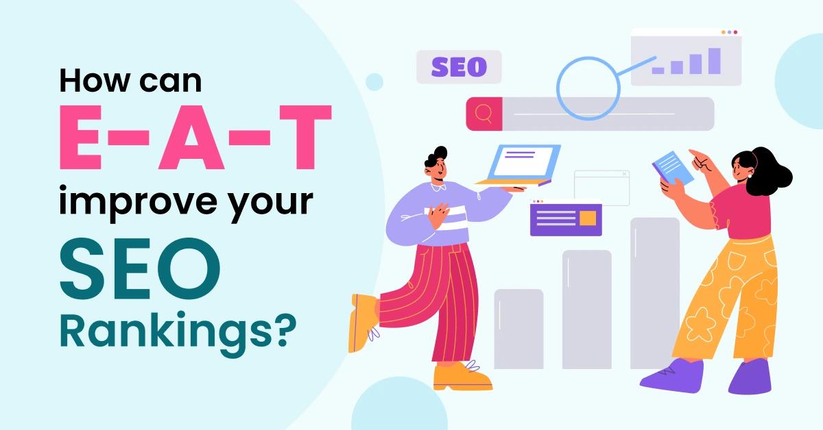 How can E-A-T improve your SEO Rankings?