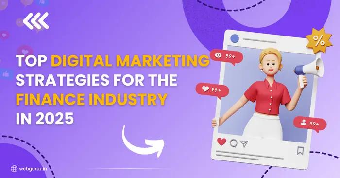 Top Digital Marketing Strategies for the Finance Industry in 2025