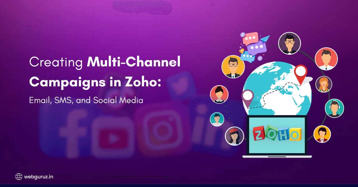 Creating Multi-Channel Campaigns in Zoho: Email, SMS, and Social Media