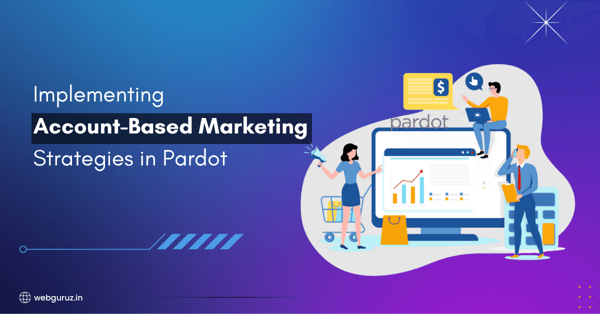 Implementing Account-Based Marketing Strategies in Pardot