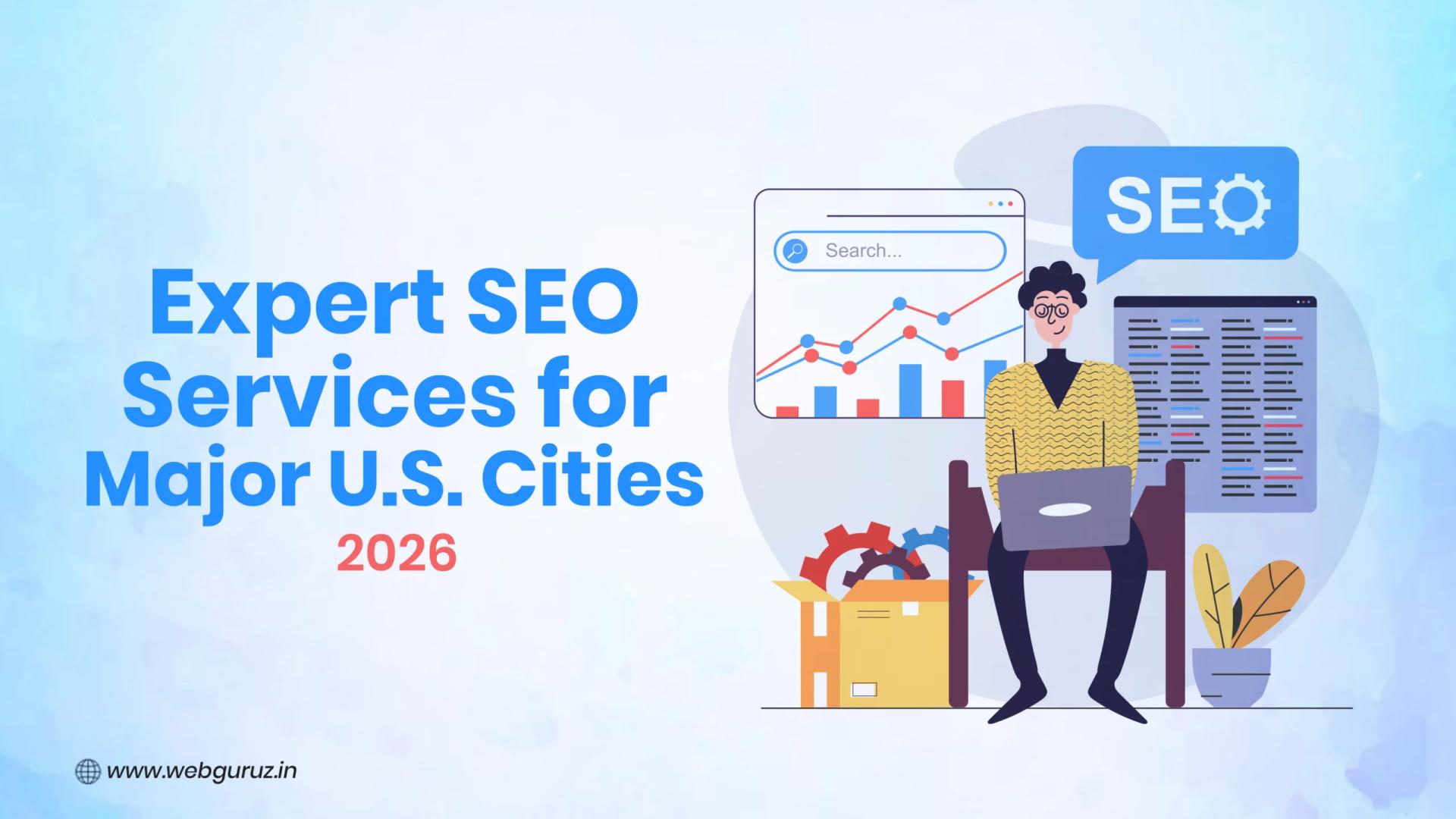 Expert SEO Services: What Businesses in America’s Biggest Cities Need to Know in 2026